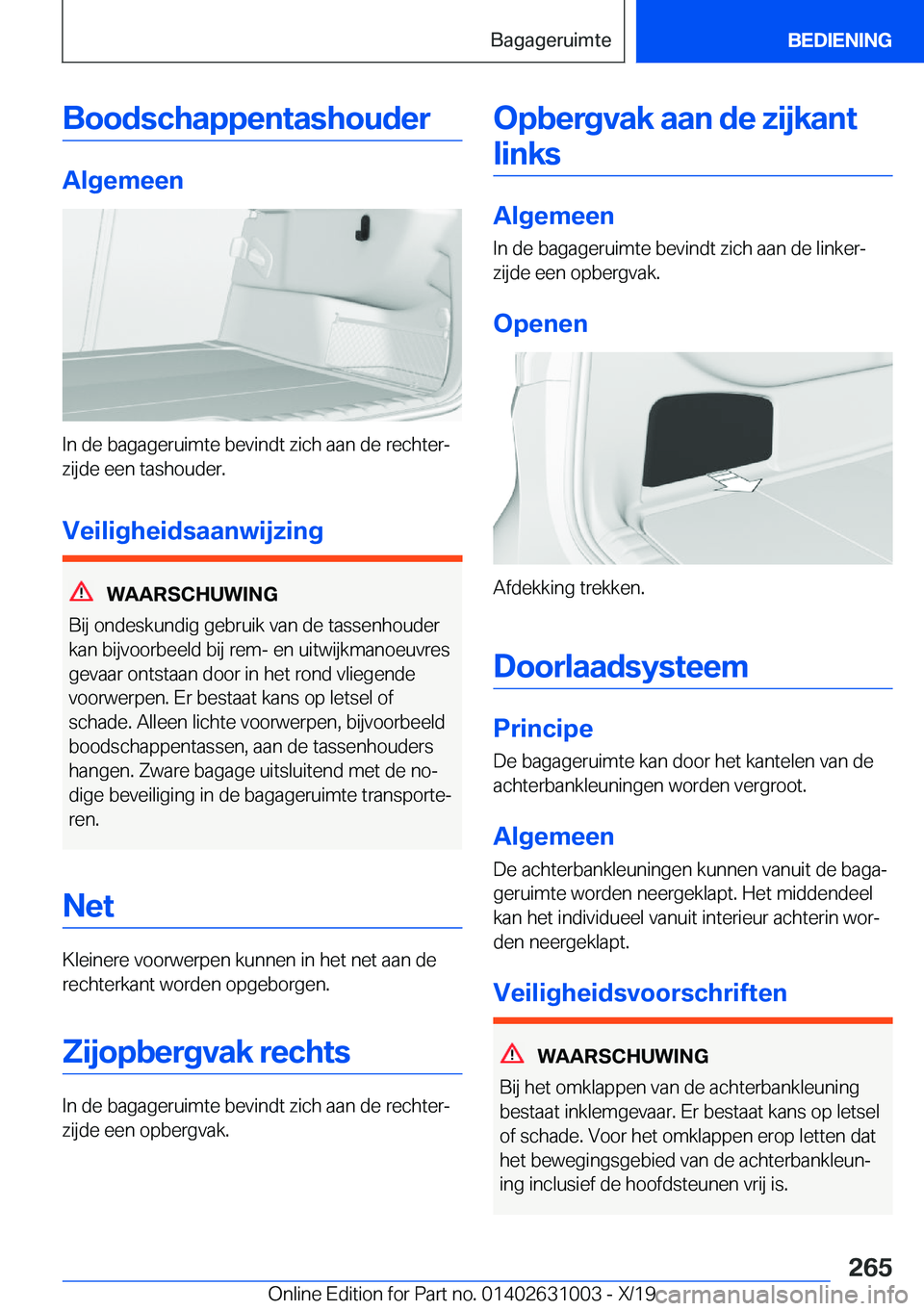 BMW 2 SERIES GRAN COUPE 2020  Instructieboekjes (in Dutch) �B�o�o�d�s�c�h�a�p�p�e�n�t�a�s�h�o�u�d�e�r
�A�l�g�e�m�e�e�n
�I�n��d�e��b�a�g�a�g�e�r�u�i�m�t�e��b�e�v�i�n�d�t��z�i�c�h��a�a�n��d�e��r�e�c�h�t�e�rj�z�i�j�d�e��e�e�n��t�a�s�h�o�u�d�e�r�.
�V�e�
