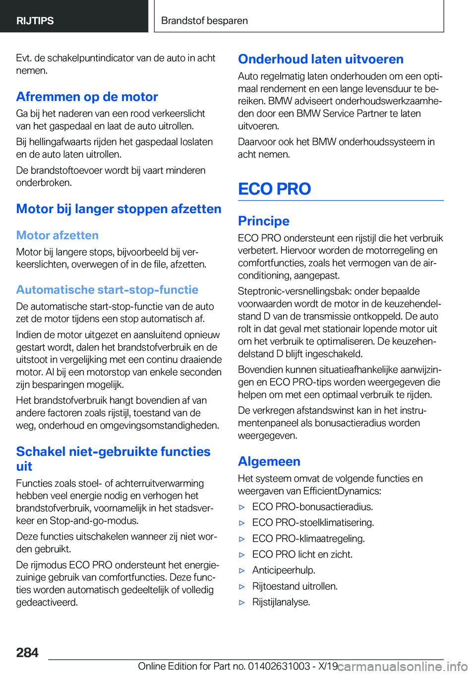 BMW 2 SERIES GRAN COUPE 2020  Instructieboekjes (in Dutch) �E�v�t�.��d�e��s�c�h�a�k�e�l�p�u�n�t�i�n�d�i�c�a�t�o�r��v�a�n��d�e��a�u�t�o��i�n��a�c�h�t
�n�e�m�e�n�.
�A�f�r�e�m�m�e�n��o�p��d�e��m�o�t�o�r
�G�a��b�i�j��h�e�t��n�a�d�e�r�e�n��v�a�n��e�