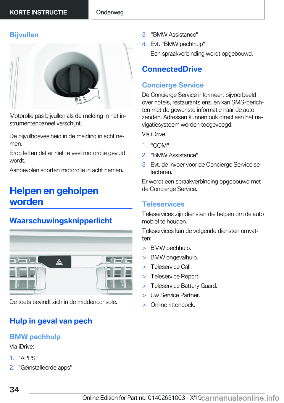 BMW 2 SERIES GRAN COUPE 2020  Instructieboekjes (in Dutch) �B�i�j�v�u�l�l�e�n
�M�o�t�o�r�o�l�i�e��p�a�s��b�i�j�v�u�l�l�e�n��a�l�s��d�e��m�e�l�d�i�n�g��i�n��h�e�t��i�nj�s�t�r�u�m�e�n�t�e�n�p�a�n�e�e�l��v�e�r�s�c�h�i�j�n�t�.
�D�e��b�i�j�v�u�l�h�o�e�v