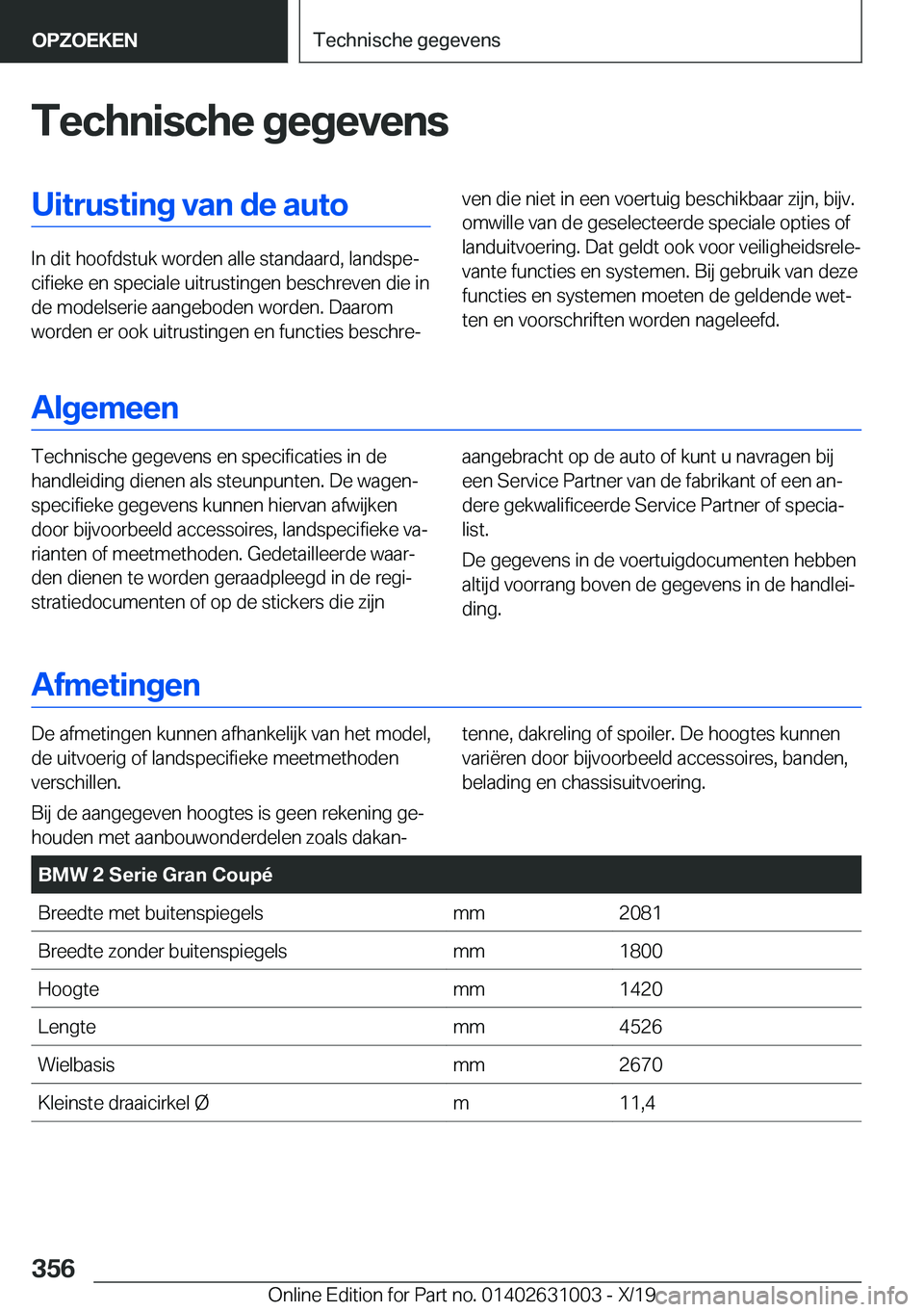 BMW 2 SERIES GRAN COUPE 2020  Instructieboekjes (in Dutch) �T�e�c�h�n�i�s�c�h�e��g�e�g�e�v�e�n�s�U�i�t�r�u�s�t�i�n�g��v�a�n��d�e��a�u�t�o
�I�n��d�i�t��h�o�o�f�d�s�t�u�k��w�o�r�d�e�n��a�l�l�e��s�t�a�n�d�a�a�r�d�,��l�a�n�d�s�p�ej�c�i�f�i�e�k�e��e�n�
