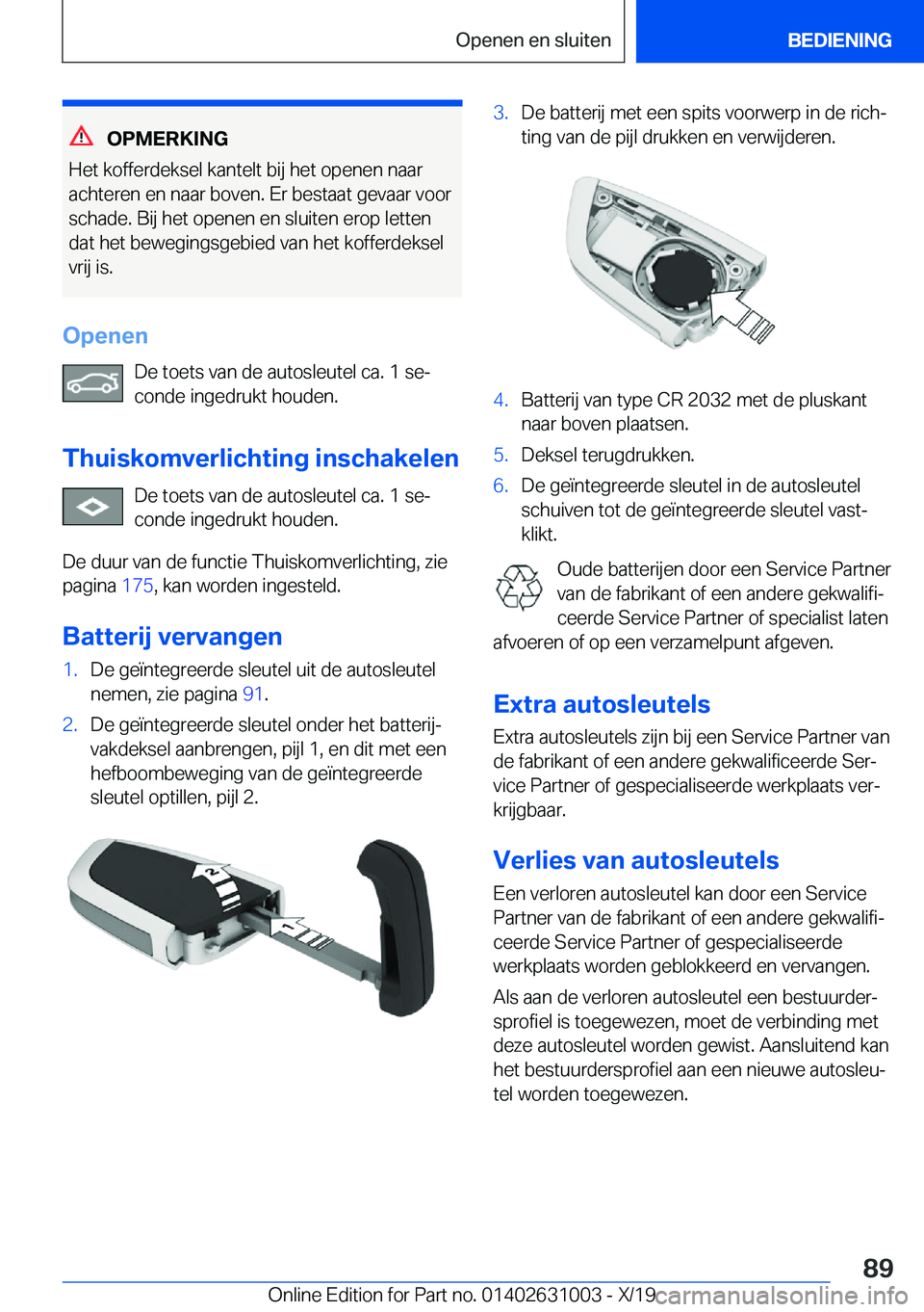 BMW 2 SERIES GRAN COUPE 2020  Instructieboekjes (in Dutch) �O�P�M�E�R�K�I�N�G
�H�e�t��k�o�f�f�e�r�d�e�k�s�e�l��k�a�n�t�e�l�t��b�i�j��h�e�t��o�p�e�n�e�n��n�a�a�r �a�c�h�t�e�r�e�n��e�n��n�a�a�r��b�o�v�e�n�.��E�r��b�e�s�t�a�a�t��g�e�v�a�a�r��v�o�o�r