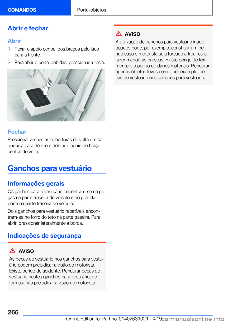 BMW 2 SERIES GRAN COUPE 2020  Manual do condutor (in Portuguese) �A�b�r�i�r��e��f�e�c�h�a�r�A�b�r�i�r�1�.�P�u�x�a�r��o��a�p�o�i�o��c�e�n�t�r�a�l��d�o�s��b�r�a�