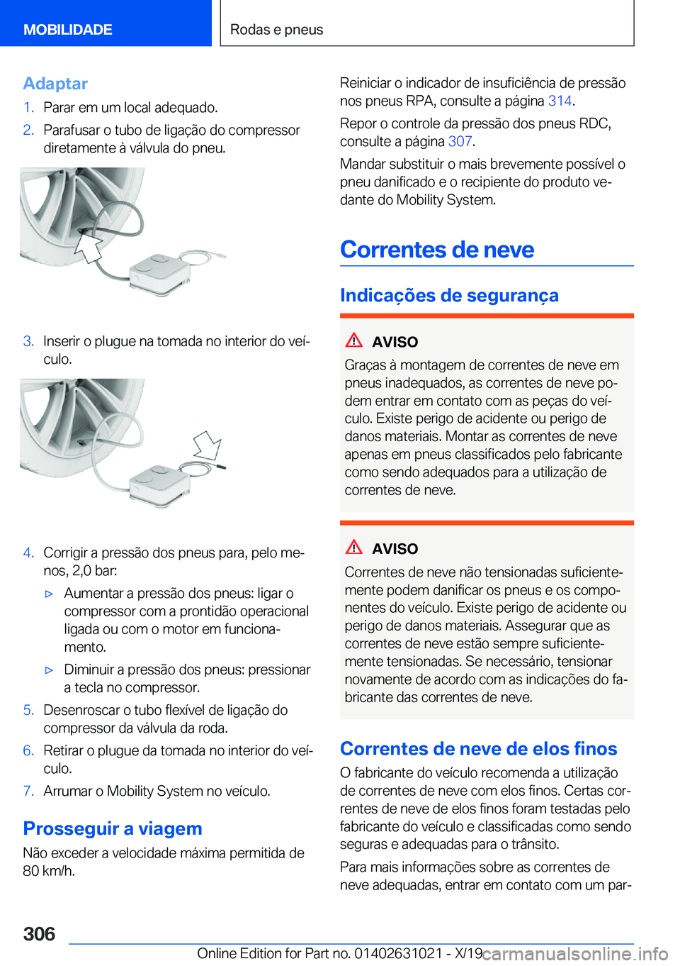 BMW 2 SERIES GRAN COUPE 2020  Manual do condutor (in Portuguese) �A�d�a�p�t�a�r�1�.�P�a�r�a�r��e�m��u�m��l�o�c�a�l��a�d�e�q�u�a�d�o�.�2�.�P�a�r�a�f�u�s�a�r��o��t�u�b�o��d�e��l�i�g�a�