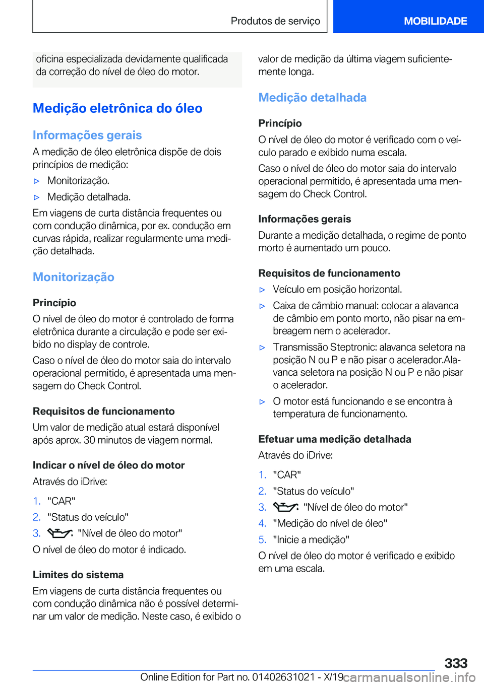 BMW 2 SERIES GRAN COUPE 2020  Manual do condutor (in Portuguese) �o�f�i�c�i�n�a��e�s�p�e�c�i�a�l�i�z�a�d�a��d�e�v�i�d�a�m�e�n�t�e��q�u�a�l�i�f�i�c�a�d�a
�d�a��c�o�r�r�e�