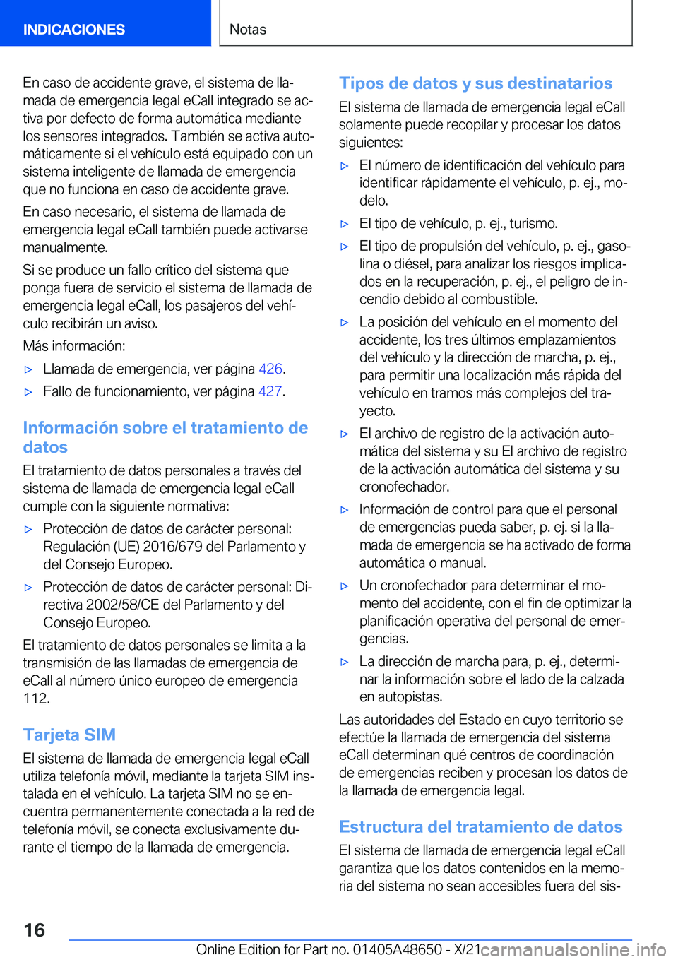 BMW 3 SERIES 2022  Manuales de Empleo (in Spanish) �E�n��c�a�s�o��d�e��a�c�c�i�d�e�n�t�e��g�r�a�v�e�,��e�l��s�i�s�t�e�m�a��d�e��l�l�aª�m�a�d�a��d�e��e�m�e�r�g�e�n�c�i�a��l�e�g�a�l��e�C�a�l�l��i�n�t�e�g�r�a�d�o��s�e��a�cª�t�i�v�a��p