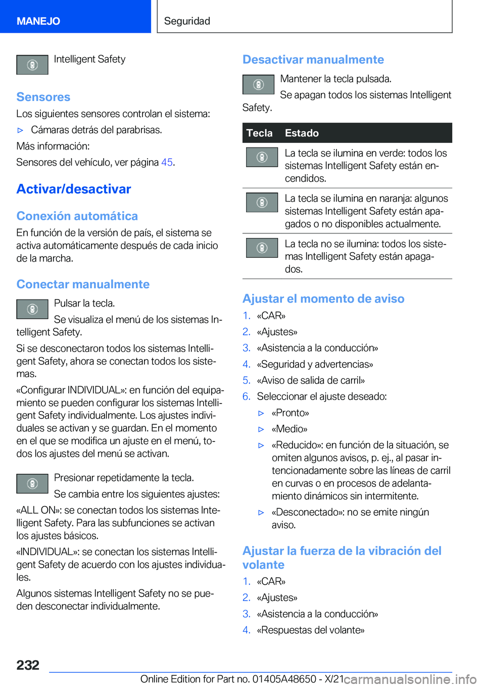 BMW 3 SERIES 2022  Manuales de Empleo (in Spanish) �I�n�t�e�l�l�i�g�e�n�t��S�a�f�e�t�y
�S�e�n�s�o�r�e�s
�L�o�s��s�i�g�u�i�e�n�t�e�s��s�e�n�s�o�r�e�s��c�o�n�t�r�o�l�a�n��e�l��s�i�s�t�e�m�a�:x�C�