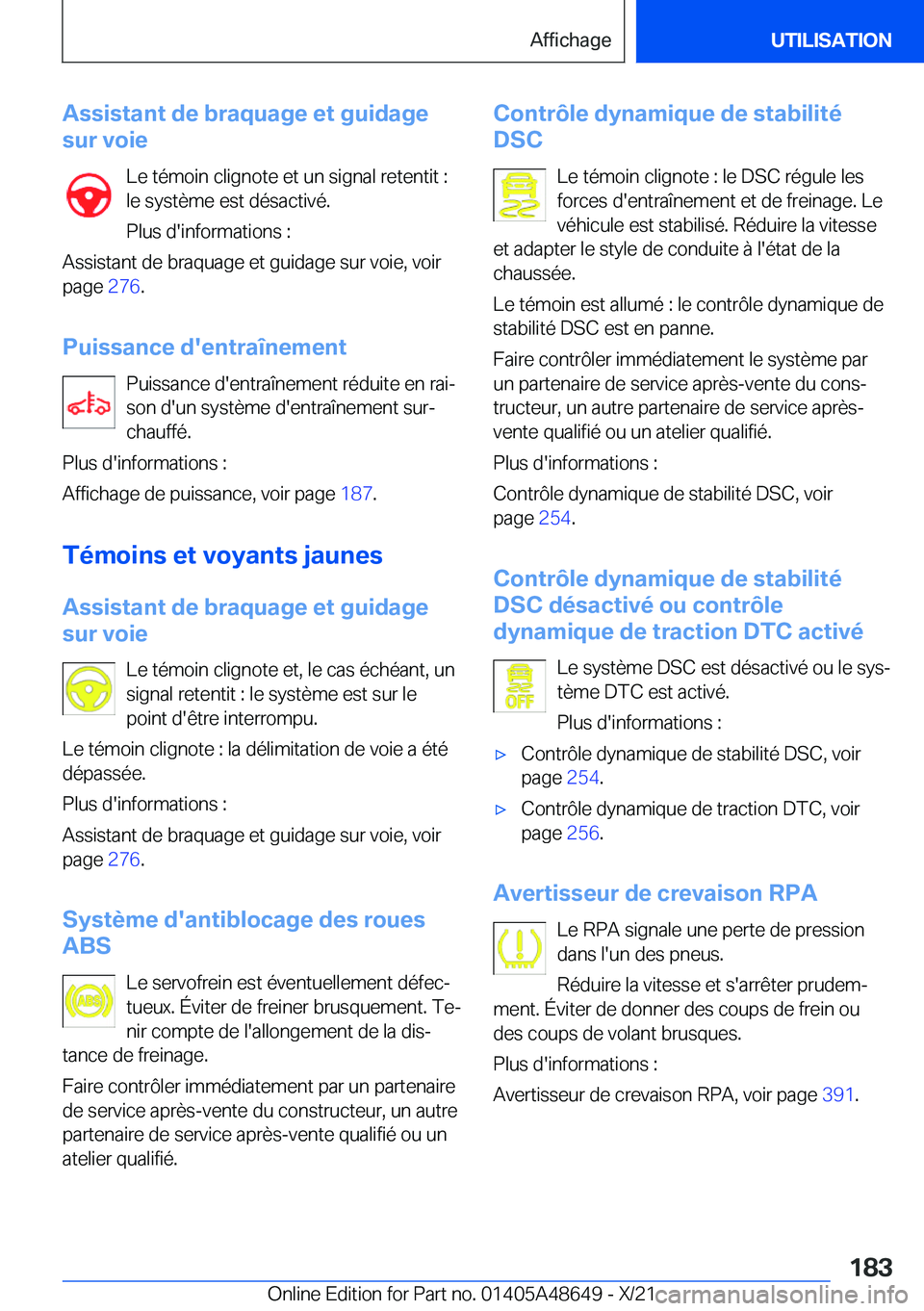 BMW 3 SERIES 2022  Notices Demploi (in French) �A�s�s�i�s�t�a�n�t��d�e��b�r�a�q�u�a�g�e��e�t��g�u�i�d�a�g�e
�s�u�r��v�o�i�e
�L�e��t�é�m�o�i�n��c�l�i�g�n�o�t�e��e�t��u�n��s�i�g�n�a�l��r�e�t�e�n�t�i�t��:
�l�e��s�y�s�t�è�m�e��e�s�t��