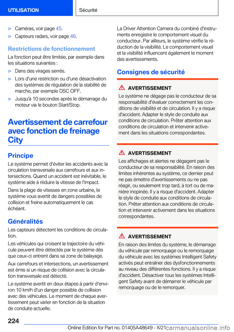 BMW 3 SERIES 2022  Notices Demploi (in French) 'x�C�a�m�é�r�a�s�,��v�o�i�r��p�a�g�e��4�5�.'x�C�a�p�t�e�u�r�s��r�a�d�a�r�s�,��v�o�i�r��p�a�g�e� �4�6�.
�R�e�s�t�r�i�c�t�i�o�n�s��d�e��f�o�n�c�t�i�o�n�n�e�m�e�n�t
�L�a��f�o�n�c�t�i�o