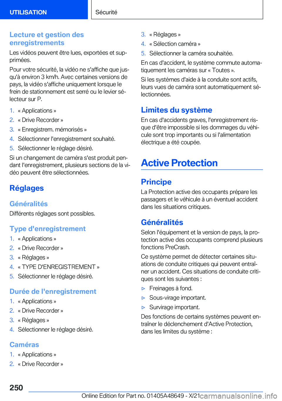 BMW 3 SERIES 2022  Notices Demploi (in French) �L�e�c�t�u�r�e��e�t��g�e�s�t�i�o�n��d�e�s
�e�n�r�e�g�i�s�t�r�e�m�e�n�t�s
�L�e�s��v�i�d�é�o�s��p�e�u�v�e�n�t��ê�t�r�e��l�u�e�s�,��e�x�p�o�r�t�é�e�s��e�t��s�u�pj
�p�r�i�m�é�e�s�.
�P�o�u�r