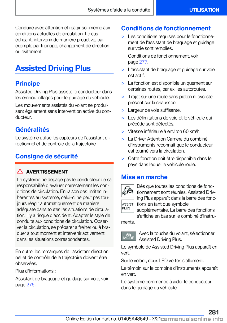 BMW 3 SERIES 2022  Notices Demploi (in French) �C�o�n�d�u�i�r�e��a�v�e�c��a�t�t�e�n�t�i�o�n��e�t��r�é�a�g�i�r��s�o�i�-�m�ê�m�e��a�u�x
�c�o�n�d�i�t�i�o�n�s��a�c�t�u�e�l�l�e�s��d�e��c�i�r�c�u�l�a�t�i�o�n�.��L�e��c�a�s �é�c�h�é�a�n�t�,