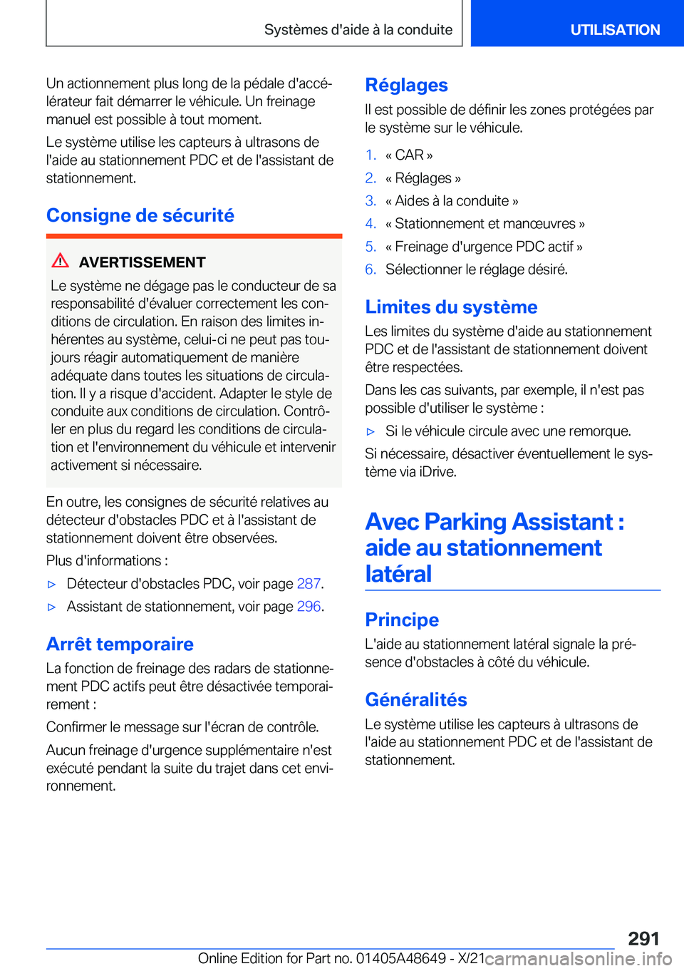 BMW 3 SERIES 2022  Notices Demploi (in French) �U�n��a�c�t�i�o�n�n�e�m�e�n�t��p�l�u�s��l�o�n�g��d�e��l�a��p�é�d�a�l�e��d�'�a�c�c�éj
�l�é�r�a�t�e�u�r��f�a�i�t��d�é�m�a�r�r�e�r��l�e��v�é�h�i�c�u�l�e�.��U�n��f�r�e�i�n�a�g�e �m�