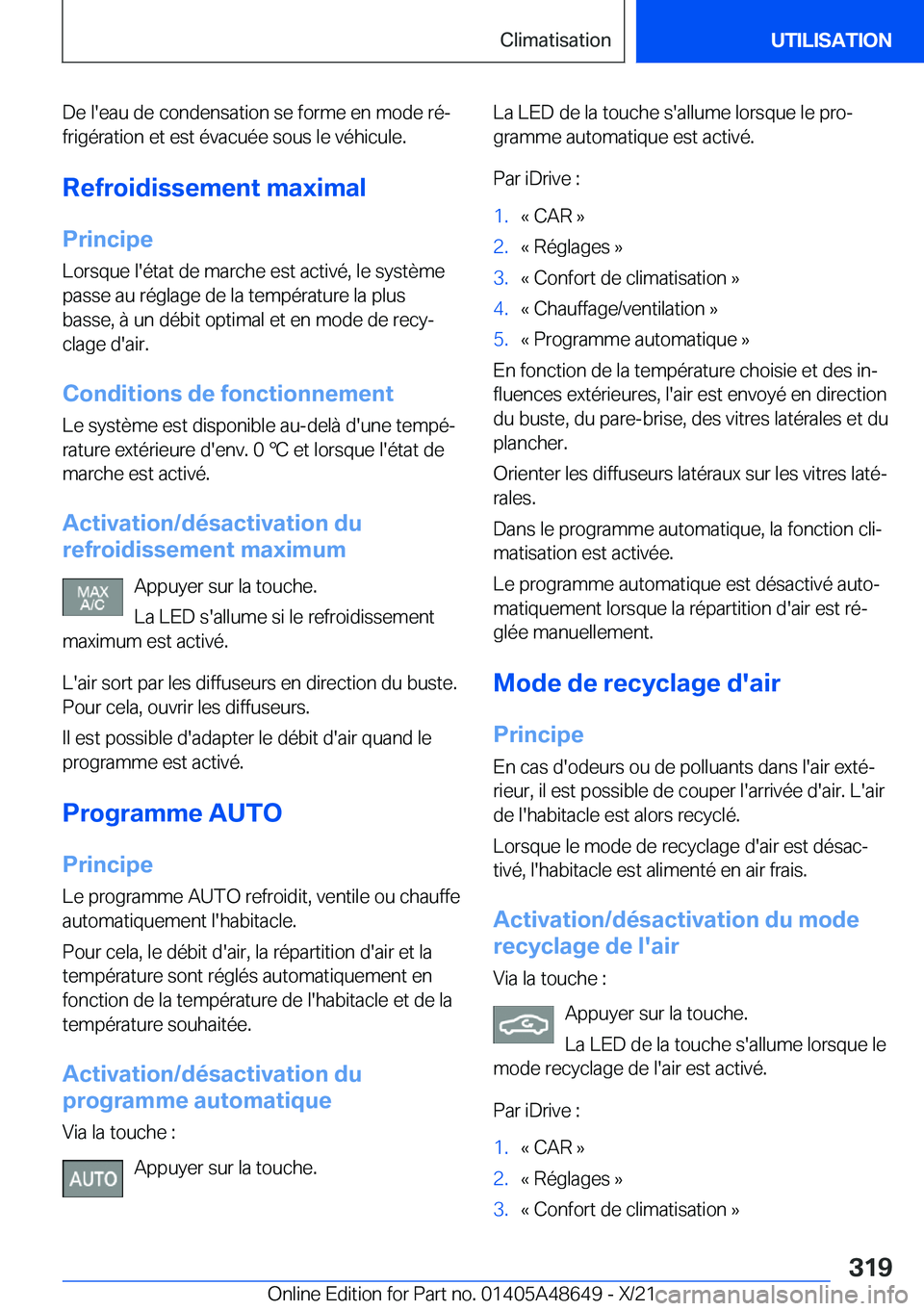 BMW 3 SERIES 2022  Notices Demploi (in French) �D�e��l�'�e�a�u��d�e��c�o�n�d�e�n�s�a�t�i�o�n��s�e��f�o�r�m�e��e�n��m�o�d�e��r�éj�f�r�i�g�é�r�a�t�i�o�n��e�t��e�s�t��é�v�a�c�u�é�e��s�o�u�s��l�e��v�é�h�i�c�u�l�e�.
�R�e�f�r�o�i