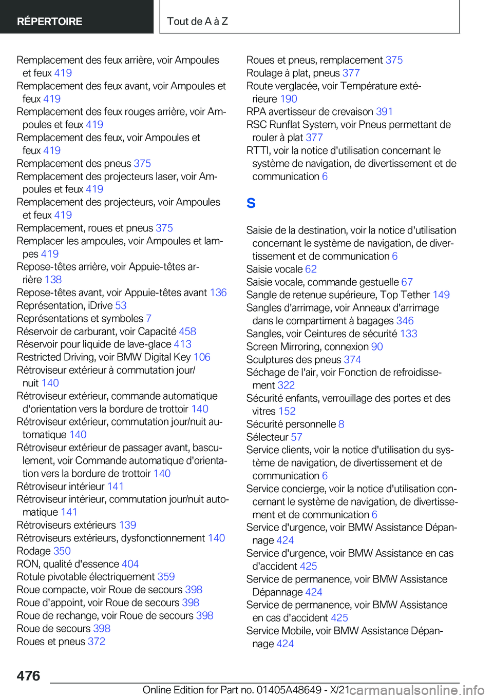 BMW 3 SERIES 2022  Notices Demploi (in French) �R�e�m�p�l�a�c�e�m�e�n�t��d�e�s��f�e�u�x��a�r�r�i�è�r�e�,��v�o�i�r��A�m�p�o�u�l�e�s�e�t��f�e�u�x� �4�1�9�
�R�e�m�p�l�a�c�e�m�e�n�t��d�e�s��f�e�u�x��a�v�a�n�t�,��v�o�i�r��A�m�p�o�u�l�e�s�