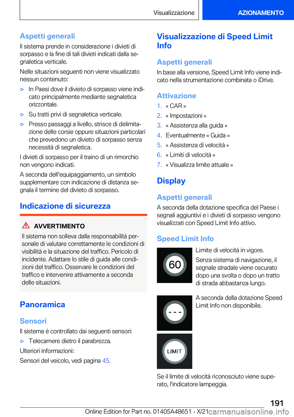 BMW 3 SERIES 2022  Libretti Di Uso E manutenzione (in Italian) �A�s�p�e�t�t�i��g�e�n�e�r�a�l�i
�I�l��s�i�s�t�e�m�a��p�r�e�n�d�e��i�n��c�o�n�s�i�d�e�r�a�z�i�o�n�e��i��d�i�v�i�e�t�i��d�i
�s�o�r�p�a�s�s�o��e��l�a��f�i�n�e��d�i��t�a�l�i��d�i�v�i�e�t�i�