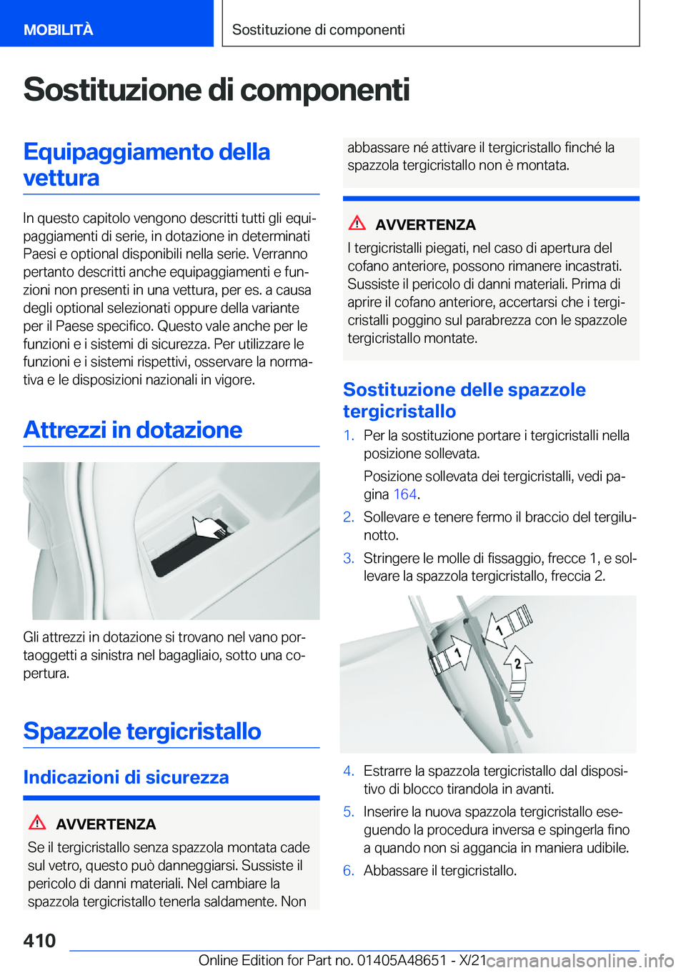 BMW 3 SERIES 2022  Libretti Di Uso E manutenzione (in Italian) �S�o�s�t�i�t�u�z�i�o�n�e��d�i��c�o�m�p�o�n�e�n�t�i�E�q�u�i�p�a�g�g�i�a�m�e�n�t�o��d�e�l�l�a�v�e�t�t�u�r�a
�I�n��q�u�e�s�t�o��c�a�p�i�t�o�l�o��v�e�n�g�o�n�o��d�e�s�c�r�i�t�t�i��t�u�t�t�i��g�l�