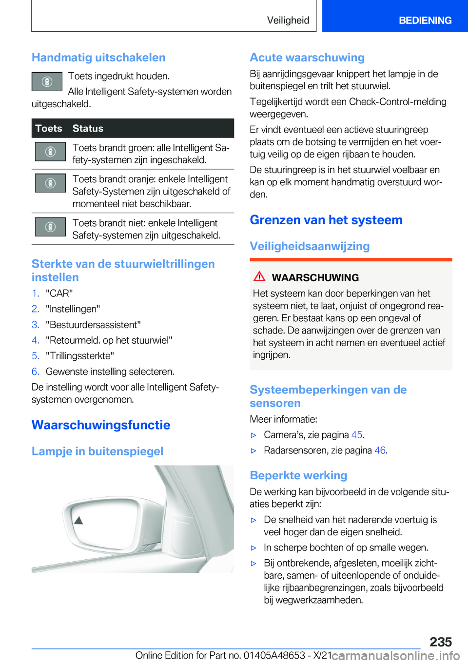 BMW 3 SERIES 2022  Instructieboekjes (in Dutch) �H�a�n�d�m�a�t�i�g��u�i�t�s�c�h�a�k�e�l�e�n�T�o�e�t�s��i�n�g�e�d�r�u�k�t��h�o�u�d�e�n�.
�A�l�l�e��I�n�t�e�l�l�i�g�e�n�t��S�a�f�e�t�y�-�s�y�s�t�e�m�e�n��w�o�r�d�e�n
�u�i�t�g�e�s�c�h�a�k�e�l�d�.�T