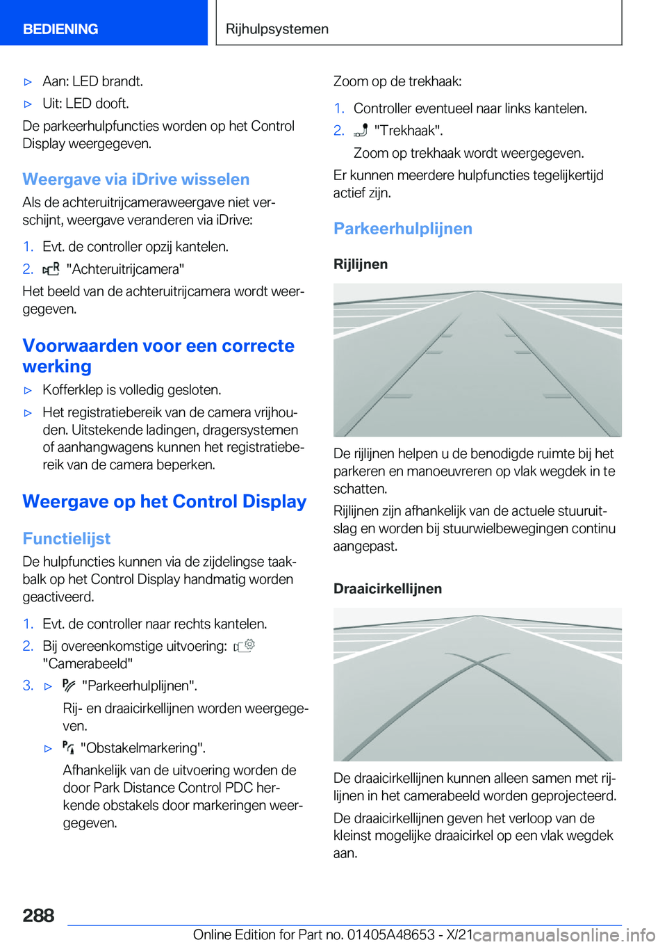 BMW 3 SERIES 2022  Instructieboekjes (in Dutch) 'x�A�a�n�:��L�E�D��b�r�a�n�d�t�.'x�U�i�t�:��L�E�D��d�o�o�f�t�.
�D�e��p�a�r�k�e�e�r�h�u�l�p�f�u�n�c�t�i�e�s��w�o�r�d�e�n��o�p��h�e�t��C�o�n�t�r�o�l�D�i�s�p�l�a�y��w�e�e�r�g�e�g�e�v�e�