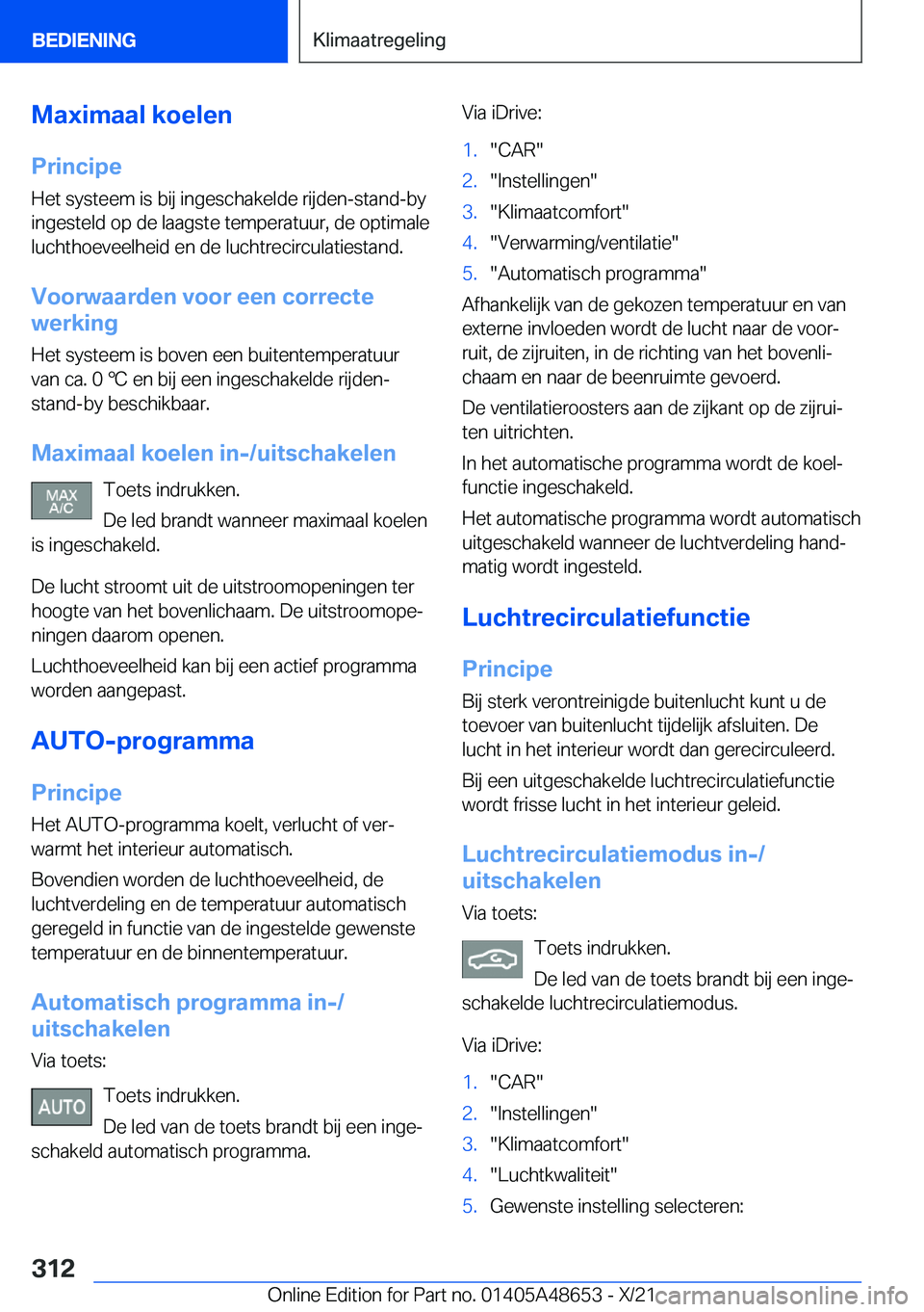 BMW 3 SERIES 2022  Instructieboekjes (in Dutch) �M�a�x�i�m�a�a�l��k�o�e�l�e�n�P�r�i�n�c�i�p�e
�H�e�t��s�y�s�t�e�e�m��i�s��b�i�j��i�n�g�e�s�c�h�a�k�e�l�d�e��r�i�j�d�e�n�-�s�t�a�n�d�-�b�y
�i�n�g�e�s�t�e�l�d��o�p��d�e��l�a�a�g�s�t�e��t�e�m�p