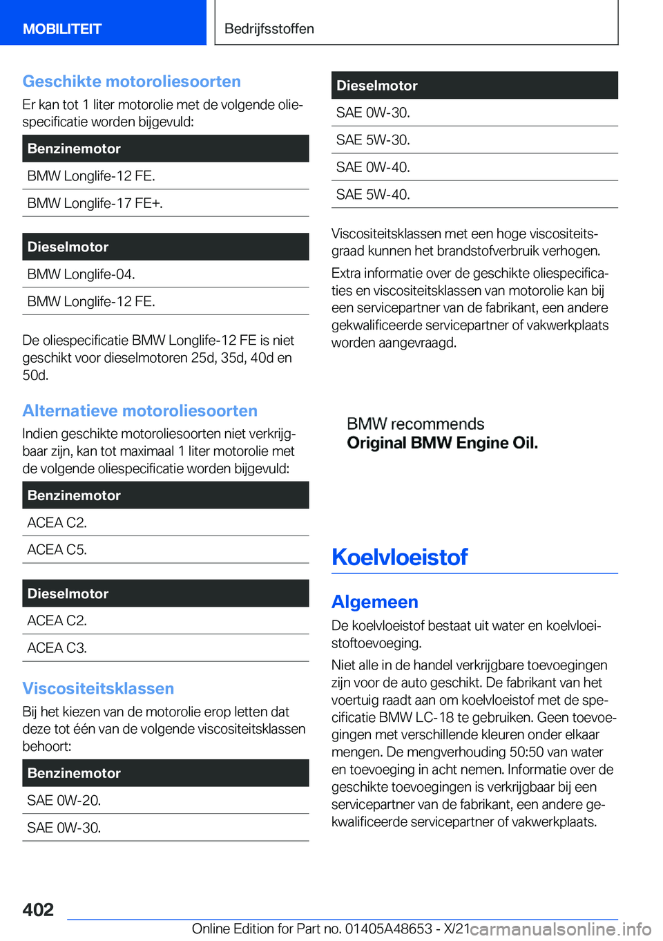 BMW 3 SERIES 2022  Instructieboekjes (in Dutch) �G�e�s�c�h�i�k�t�e��m�o�t�o�r�o�l�i�e�s�o�o�r�t�e�n
�E�r��k�a�n��t�o�t��1��l�i�t�e�r��m�o�t�o�r�o�l�i�e��m�e�t��d�e��v�o�l�g�e�n�d�e��o�l�i�ej
�s�p�e�c�i�f�i�c�a�t�i�e��w�o�r�d�e�n��b�i�j