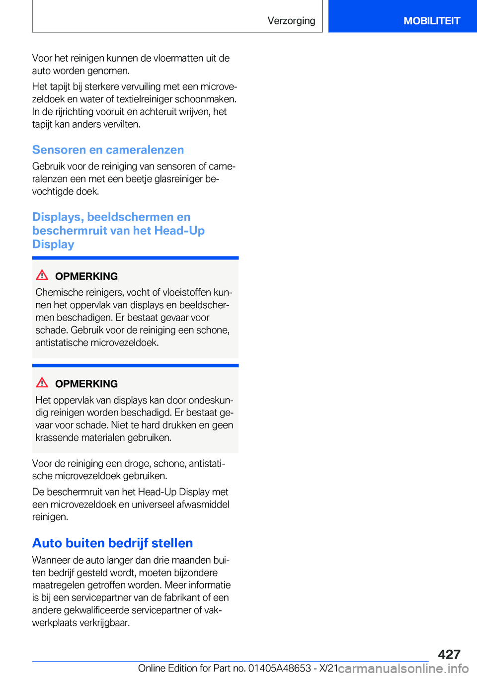 BMW 3 SERIES 2022  Instructieboekjes (in Dutch) �V�o�o�r��h�e�t��r�e�i�n�i�g�e�n��k�u�n�n�e�n��d�e��v�l�o�e�r�m�a�t�t�e�n��u�i�t��d�e
�a�u�t�o��w�o�r�d�e�n��g�e�n�o�m�e�n�.
�H�e�t��t�a�p�i�j�t��b�i�j��s�t�e�r�k�e�r�e��v�e�r�v�u�i�l�i�n