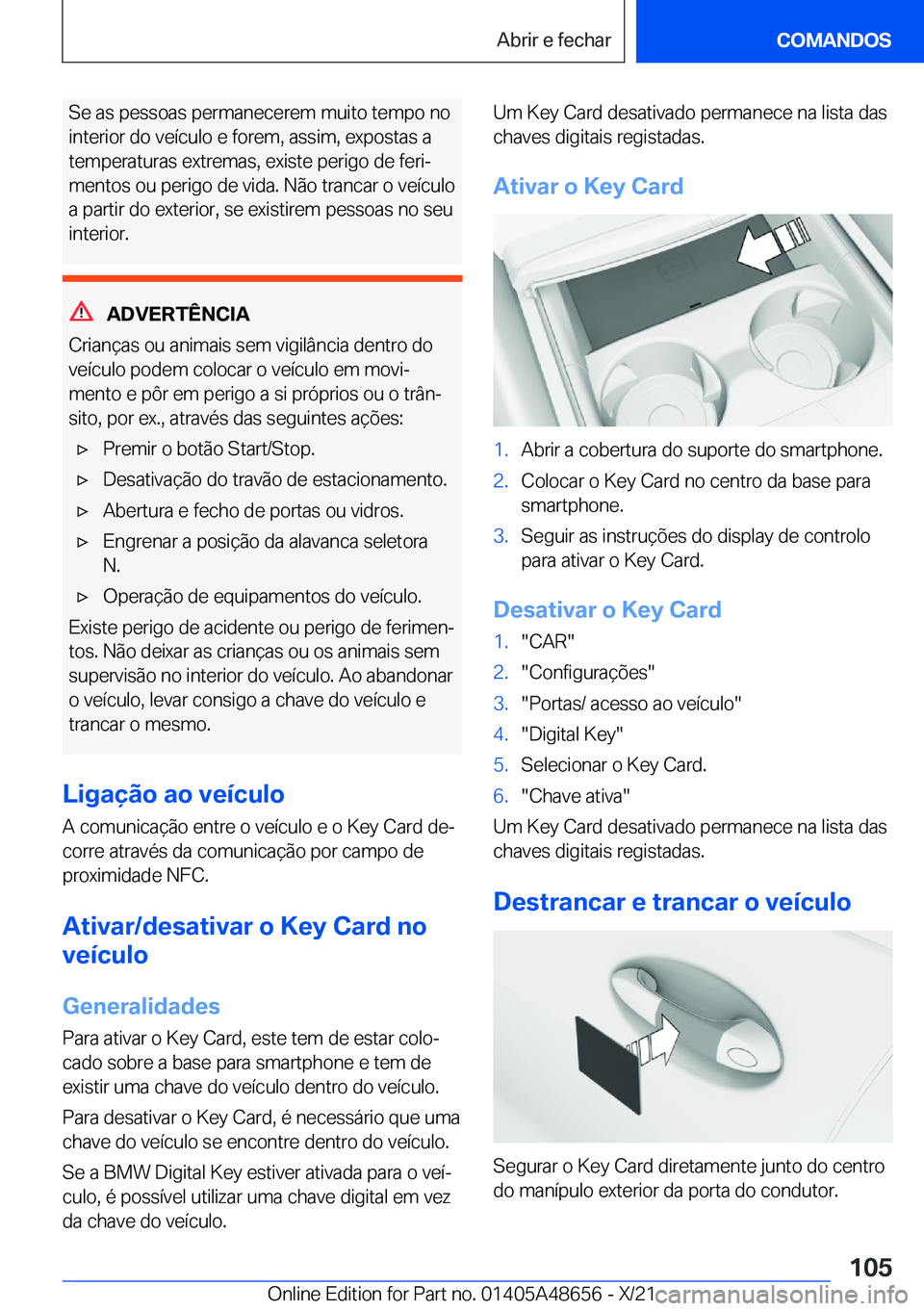 BMW 3 SERIES 2022  Manual do condutor (in Portuguese) �S�e��a�s��p�e�s�s�o�a�s��p�e�r�m�a�n�e�c�e�r�e�m��m�u�i�t�o��t�e�m�p�o��n�o�i�n�t�e�r�i�o�r��d�o��v�e�