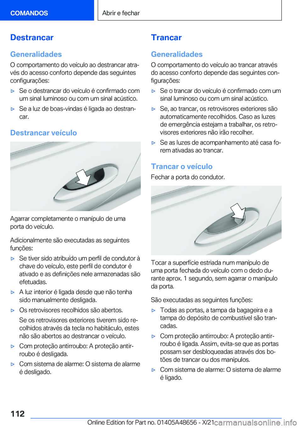 BMW 3 SERIES 2022  Manual do condutor (in Portuguese) �D�e�s�t�r�a�n�c�a�r
�G�e�n�e�r�a�l�i�d�a�d�e�s
�O��c�o�m�p�o�r�t�a�m�e�n�t�o��d�o��v�e�