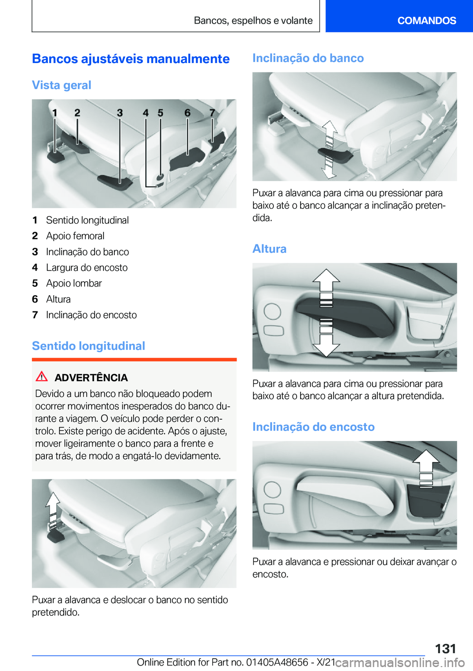 BMW 3 SERIES 2022  Manual do condutor (in Portuguese) �B�a�n�c�o�s��a�j�u�s�t�á�v�e�i�s��m�a�n�u�a�l�m�e�n�t�e
�V�i�s�t�a��g�e�r�a�l�1�S�e�n�t�i�d�o��l�o�n�g�i�t�u�d�i�n�a�l�2�A�p�o�i�o��f�e�m�o�r�a�l�3�I�n�c�l�i�n�a�