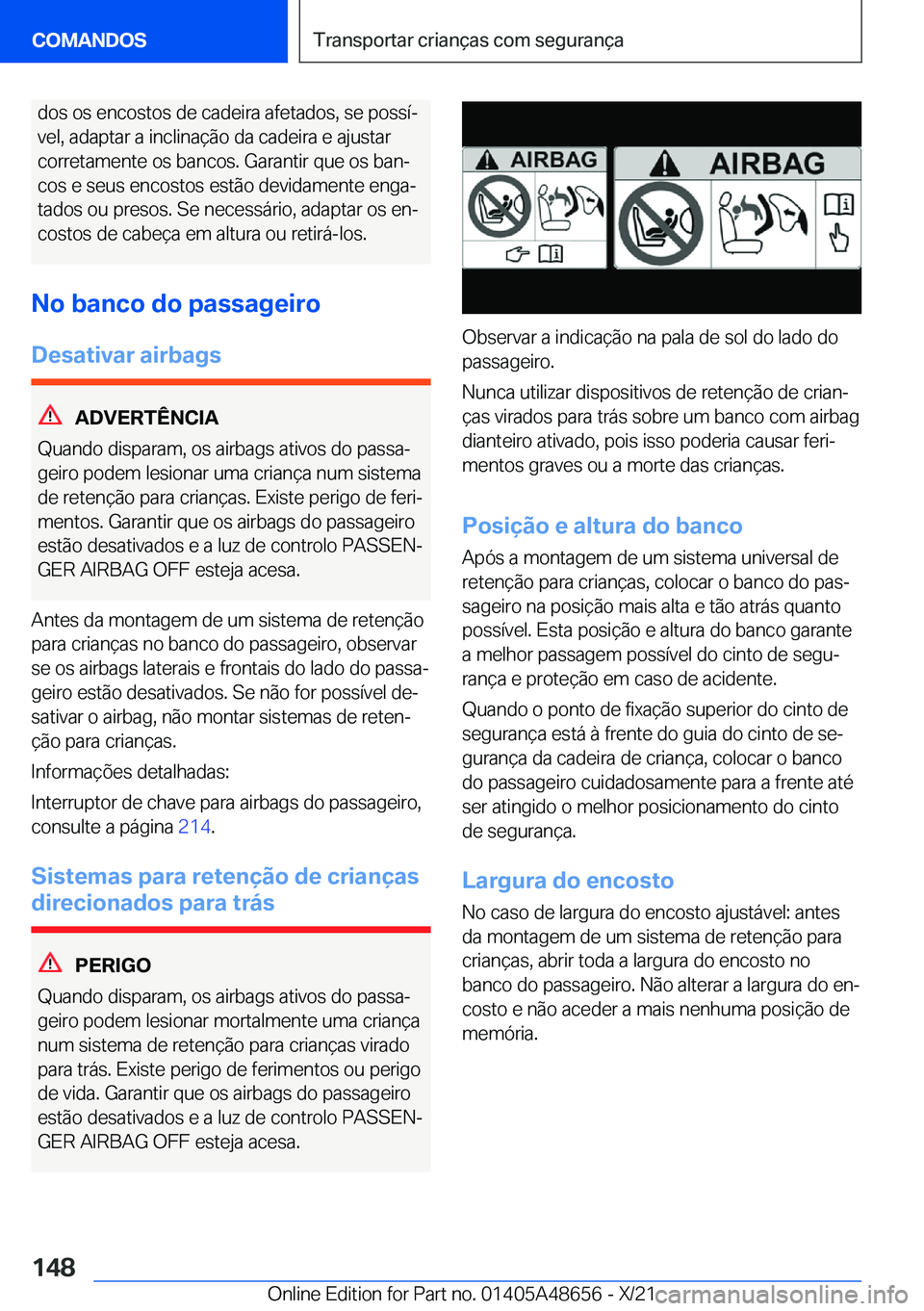 BMW 3 SERIES 2022  Manual do condutor (in Portuguese) �d�o�s��o�s��e�n�c�o�s�t�o�s��d�e��c�a�d�e�i�r�a��a�f�e�t�a�d�o�s�,��s�e��p�o�s�s�