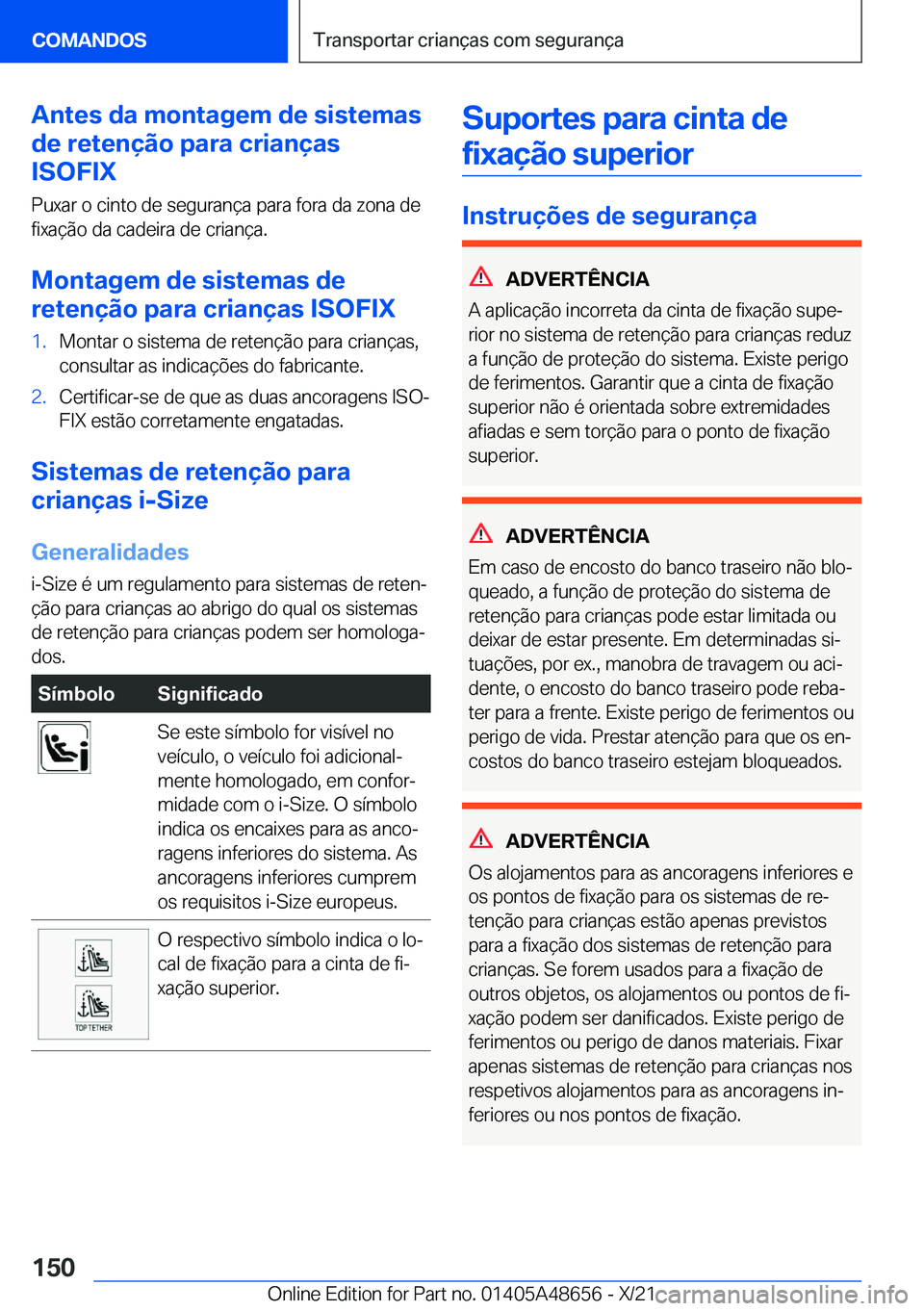 BMW 3 SERIES 2022  Manual do condutor (in Portuguese) �A�n�t�e�s��d�a��m�o�n�t�a�g�e�m��d�e��s�i�s�t�e�m�a�s
�d�e��r�e�t�e�n�