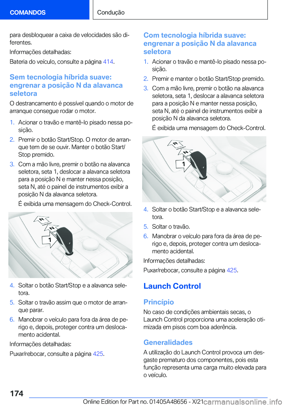BMW 3 SERIES 2022  Manual do condutor (in Portuguese) �p�a�r�a��d�e�s�b�l�o�q�u�e�a�r��a��c�a�i�x�a��d�e��v�e�l�o�c�i�d�a�d�e�s��s�ã�o��d�iª
�f�e�r�e�n�t�e�s�.
�I�n�f�o�r�m�a�