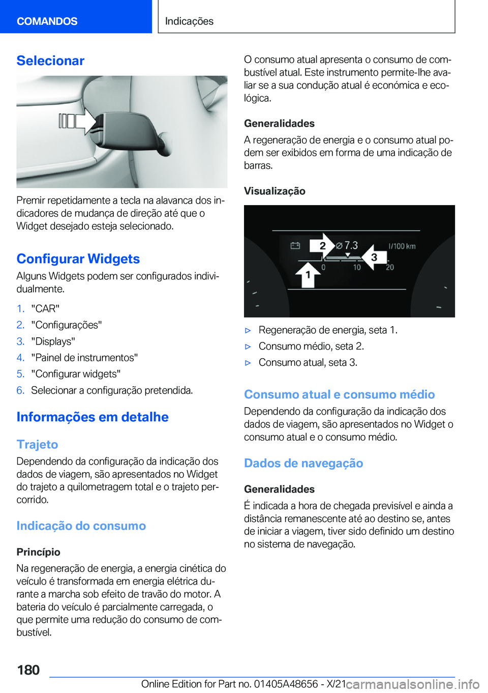 BMW 3 SERIES 2022  Manual do condutor (in Portuguese) �S�e�l�e�c�i�o�n�a�r
�P�r�e�m�i�r��r�e�p�e�t�i�d�a�m�e�n�t�e��a��t�e�c�l�a��n�a��a�l�a�v�a�n�c�a��d�o�s��i�nª
�d�i�c�a�d�o�r�e�s��d�e��m�u�d�a�n�