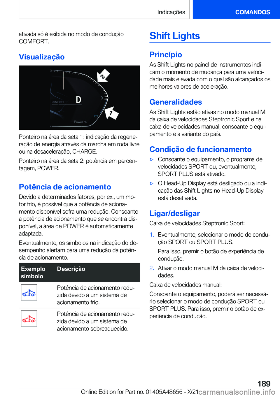 BMW 3 SERIES 2022  Manual do condutor (in Portuguese) �a�t�i�v�a�d�a��s�ó��é��e�x�i�b�i�d�a��n�o��m�o�d�o��d�e��c�o�n�d�u�