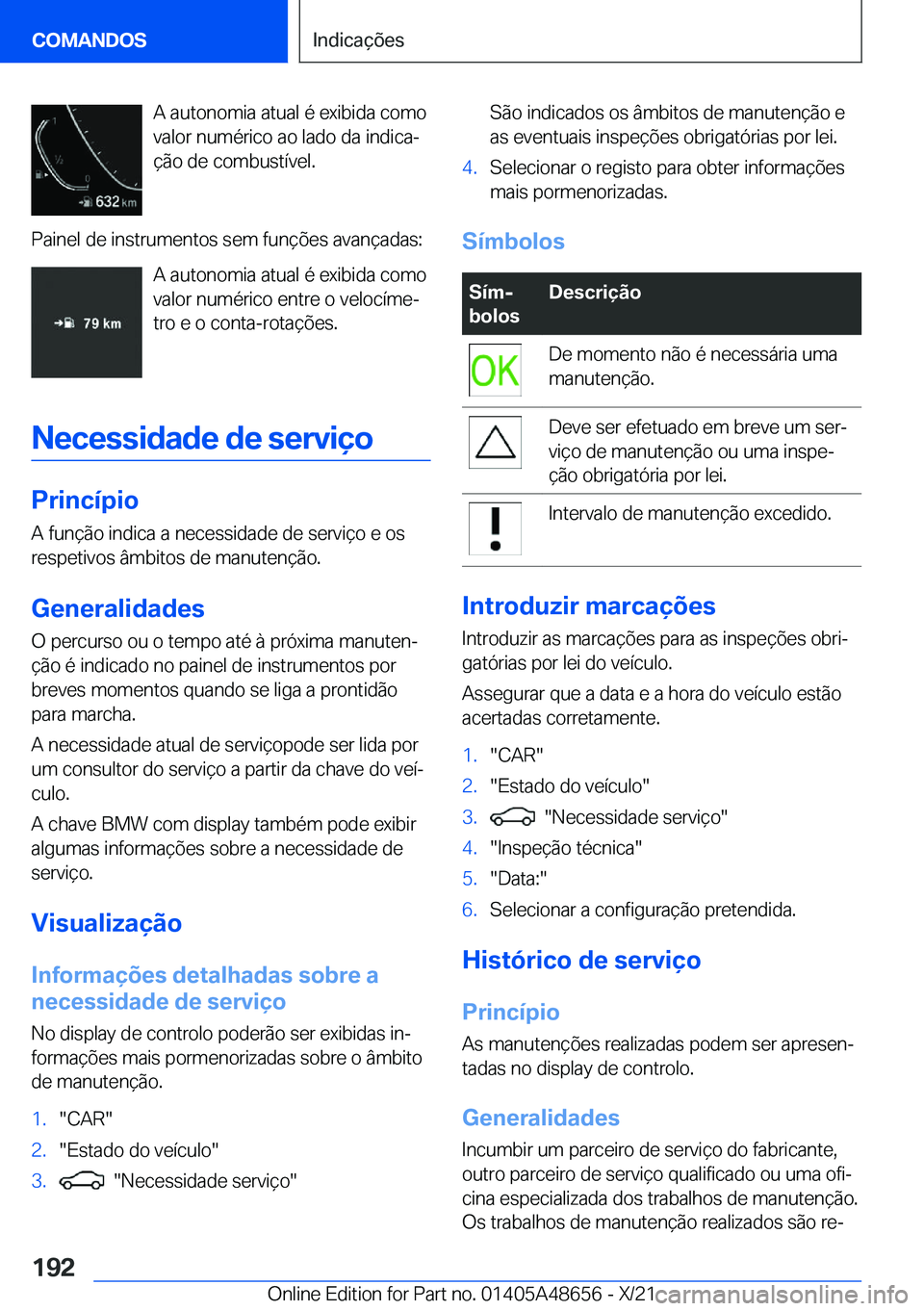 BMW 3 SERIES 2022  Manual do condutor (in Portuguese) �A��a�u�t�o�n�o�m�i�a��a�t�u�a�l��é��e�x�i�b�i�d�a��c�o�m�o
�v�a�l�o�r��n�u�m�é�r�i�c�o��a�o��l�a�d�o��d�a��i�n�d�i�c�aª
�
