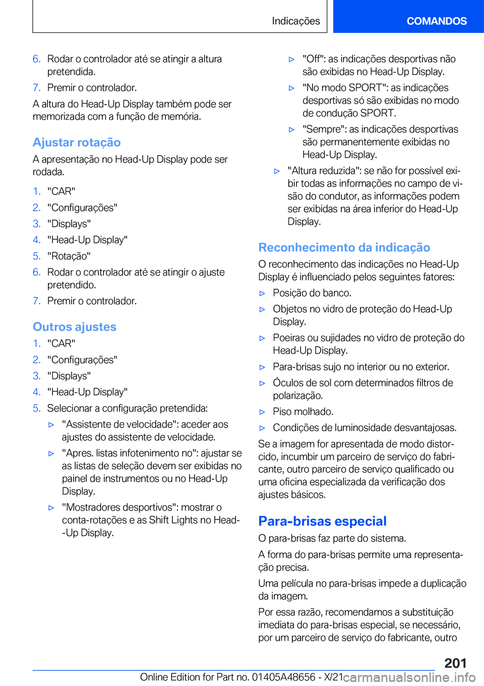 BMW 3 SERIES 2022  Manual do condutor (in Portuguese) �6�.�R�o�d�a�r��o��c�o�n�t�r�o�l�a�d�o�r��a�t�é��s�e��a�t�i�n�g�i�r��a��a�l�t�u�r�a
�p�r�e�t�e�n�d�i�d�a�.�7�.�P�r�e�m�i�r��o��c�o�n�t�r�o�l�a�d�o�r�.
�A��a�l�t�u�r�a��d�o��H�e�a�d�-�U�p�