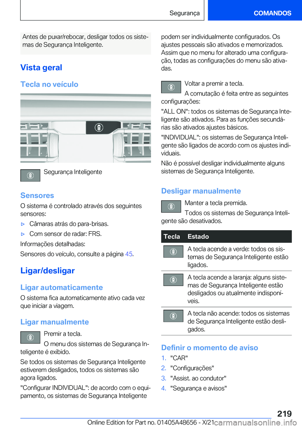 BMW 3 SERIES 2022  Manual do condutor (in Portuguese) �A�n�t�e�s��d�e��p�u�x�a�r�/�r�e�b�o�c�a�r�,��d�e�s�l�i�g�a�r��t�o�d�o�s��o�s��s�i�s�t�eª�m�a�s��d�e��S�e�g�u�r�a�n�