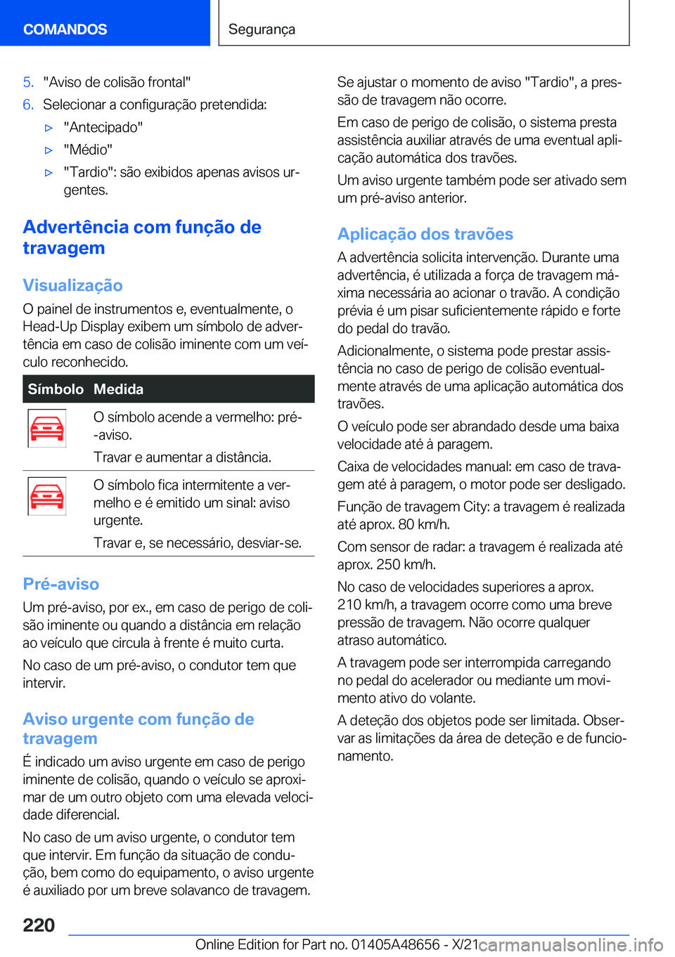 BMW 3 SERIES 2022  Manual do condutor (in Portuguese) �5�.��A�v�i�s�o��d�e��c�o�l�i�s�ã�o��f�r�o�n�t�a�l��6�.�S�e�l�e�c�i�o�n�a�r��a��c�o�n�f�i�g�u�r�a�