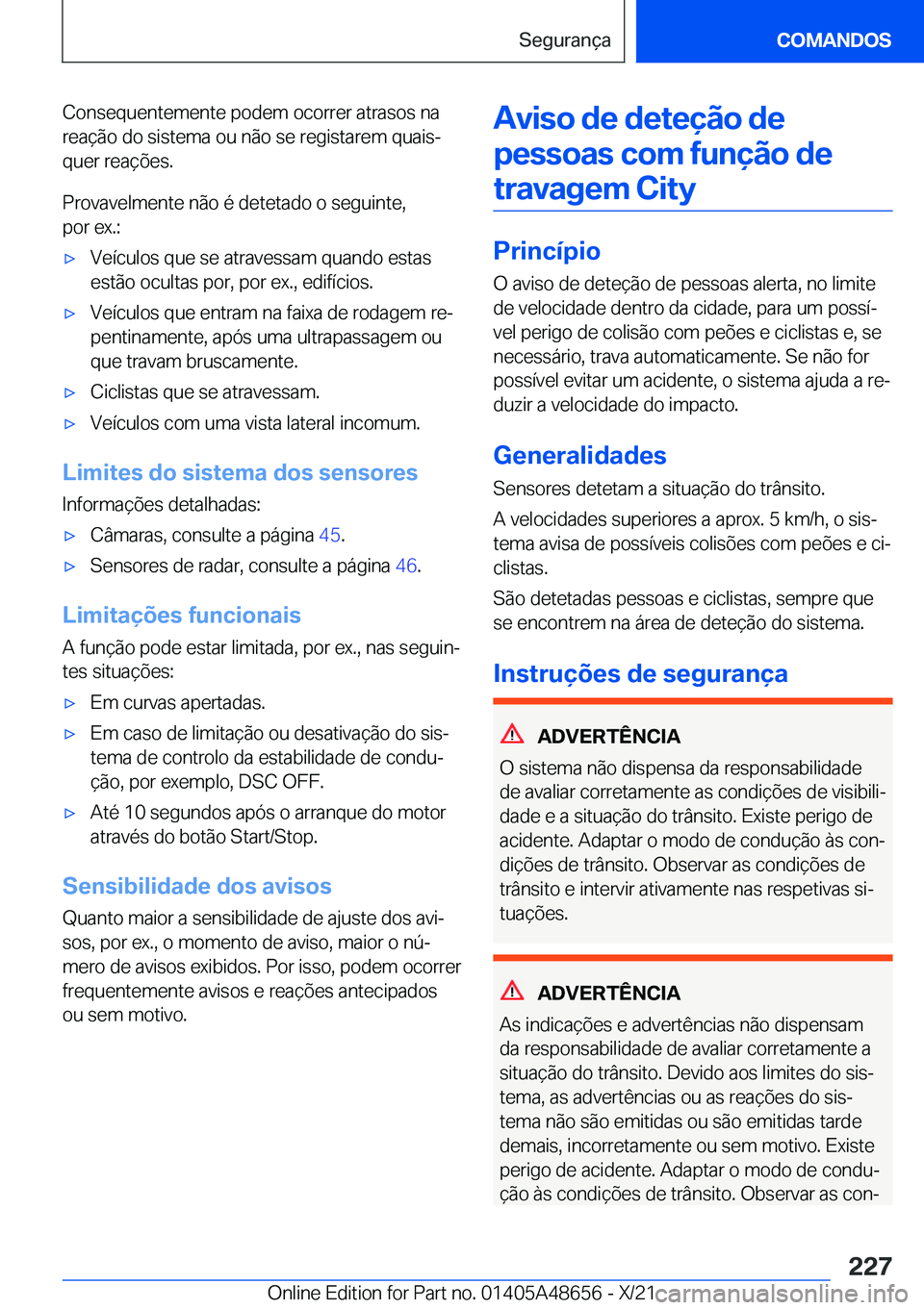 BMW 3 SERIES 2022  Manual do condutor (in Portuguese) �C�o�n�s�e�q�u�e�n�t�e�m�e�n�t�e��p�o�d�e�m��o�c�o�r�r�e�r��a�t�r�a�s�o�s��n�a�r�e�a�