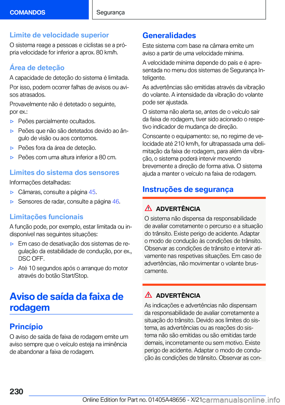 BMW 3 SERIES 2022  Manual do condutor (in Portuguese) �L�i�m�i�t�e��d�e��v�e�l�o�c�i�d�a�d�e��s�u�p�e�r�i�o�r
�O��s�i�s�t�e�m�a��r�e�a�g�e��a��p�e�s�s�o�a�s��e��c�i�c�l�i�s�t�a�s��s�e��a��p�r�óª
�p�r�i�a��v�e�l�o�c�i�d�a�d�e��f�o�r��i�n