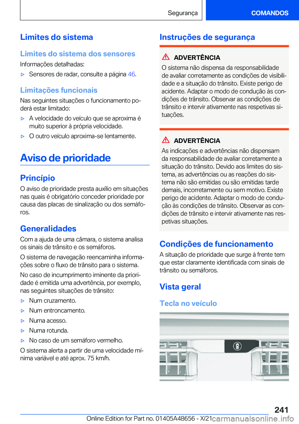 BMW 3 SERIES 2022  Manual do condutor (in Portuguese) �L�i�m�i�t�e�s��d�o��s�i�s�t�e�m�a
�L�i�m�i�t�e�s��d�o��s�i�s�t�e�m�a��d�o�s��s�e�n�s�o�r�e�s �I�n�f�o�r�m�a�