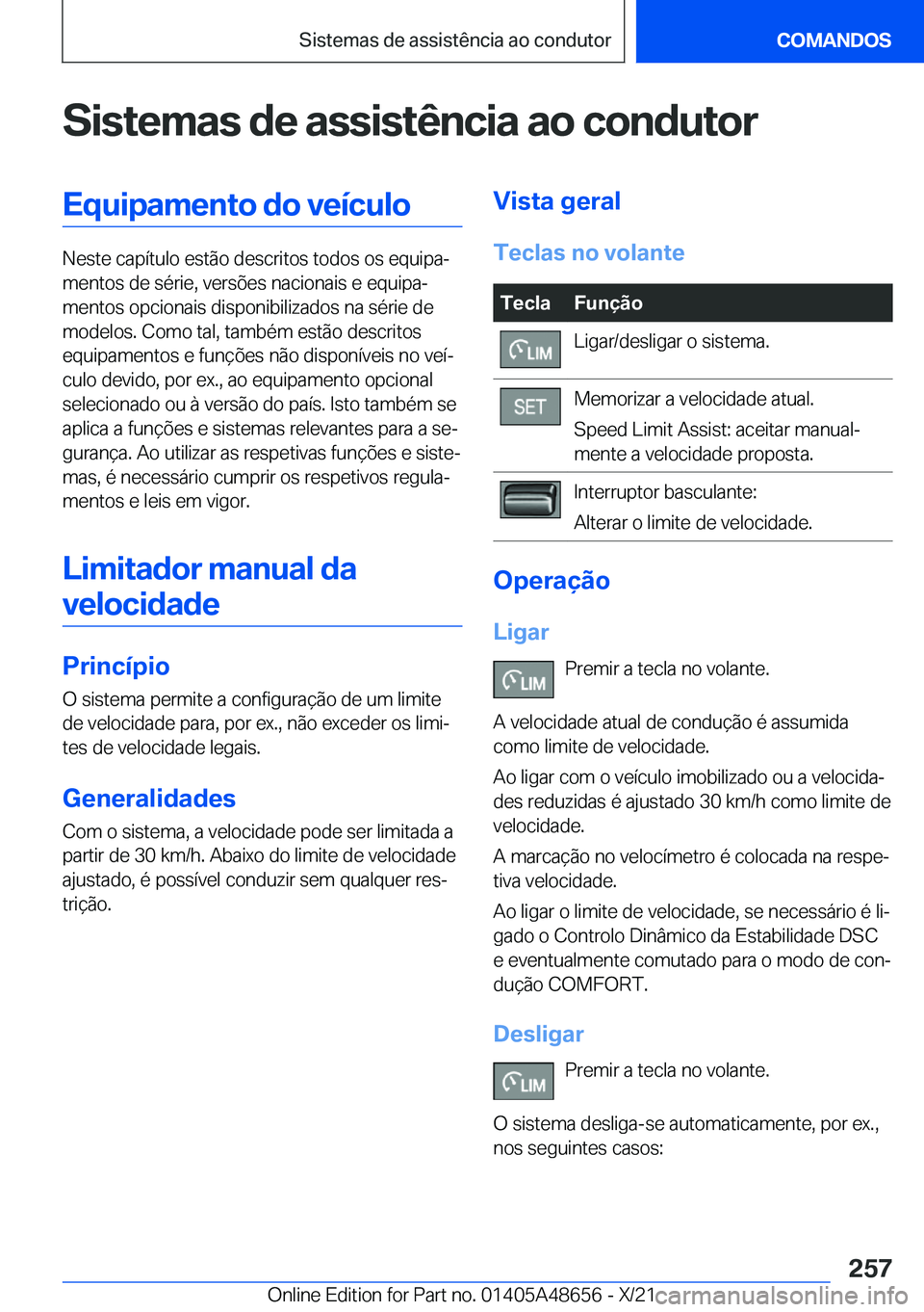 BMW 3 SERIES 2022  Manual do condutor (in Portuguese) �S�i�s�t�e�m�a�s��d�e��a�s�s�i�s�t�ê�n�c�i�a��a�o��c�o�n�d�u�t�o�r�E�q�u�i�p�a�m�e�n�t�o��d�o��v�e�