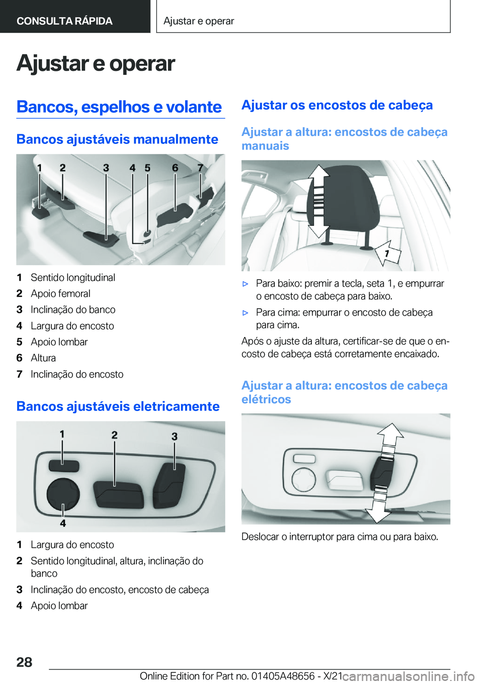 BMW 3 SERIES 2022  Manual do condutor (in Portuguese) �A�j�u�s�t�a�r��e��o�p�e�r�a�r�B�a�n�c�o�s�,��e�s�p�e�l�h�o�s��e��v�o�l�a�n�t�e
�B�a�n�c�o�s��a�j�u�s�t�á�v�e�i�s��m�a�n�u�a�l�m�e�n�t�e
�1�S�e�n�t�i�d�o��l�o�n�g�i�t�u�d�i�n�a�l�2�A�p�o�i�o�
