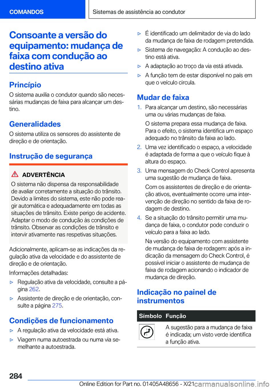 BMW 3 SERIES 2022  Manual do condutor (in Portuguese) �C�o�n�s�o�a�n�t�e��a��v�e�r�s�ã�o��d�o�e�q�u�i�p�a�m�e�n�t�o�:��m�u�d�a�n�