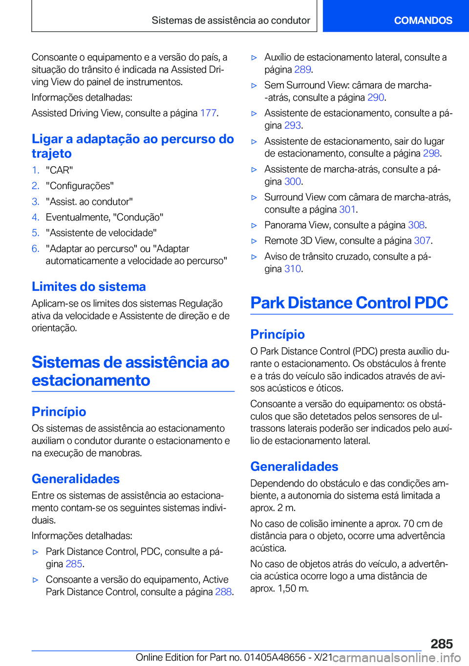 BMW 3 SERIES 2022  Manual do condutor (in Portuguese) �C�o�n�s�o�a�n�t�e��o��e�q�u�i�p�a�m�e�n�t�o��e��a��v�e�r�s�ã�o��d�o��p�a�