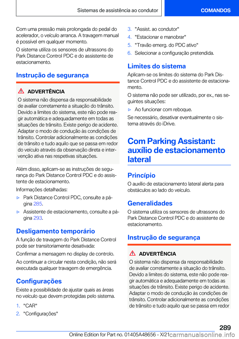 BMW 3 SERIES 2022  Manual do condutor (in Portuguese) �C�o�m��u�m�a��p�r�e�s�s�ã�o��m�a�i�s��p�r�o�l�o�n�g�a�d�a��d�o��p�e�d�a�l��d�o
�a�c�e�l�e�r�a�d�o�r�,��o��v�e�