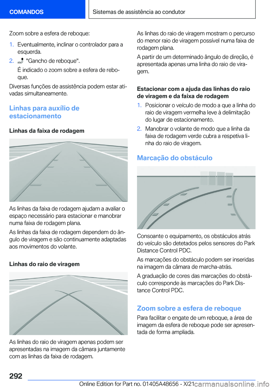 BMW 3 SERIES 2022  Manual do condutor (in Portuguese) �Z�o�o�m��s�o�b�r�e��a��e�s�f�e�r�a��d�e��r�e�b�o�q�u�e�:�1�.�E�v�e�n�t�u�a�l�m�e�n�t�e�,��i�n�c�l�i�n�a�r��o��c�o�n�t�r�o�l�a�d�o�r��p�a�r�a��a
�e�s�q�u�e�r�d�a�.�2�.����G�a�n�c�h�o��d�