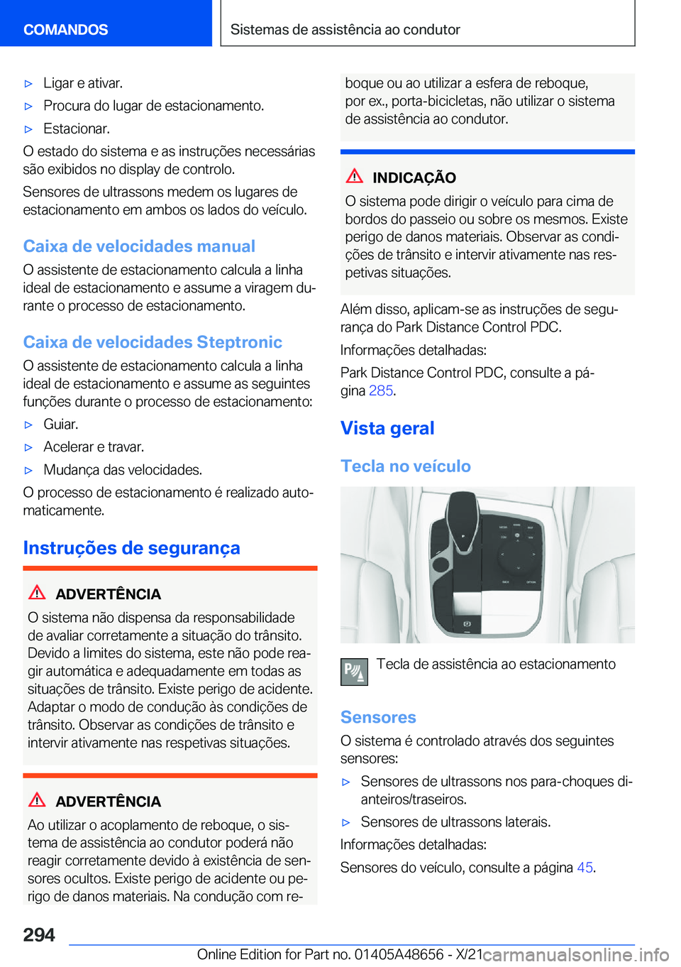 BMW 3 SERIES 2022  Manual do condutor (in Portuguese) x�L�i�g�a�r��e��a�t�i�v�a�r�.x�P�r�o�c�u�r�a��d�o��l�u�g�a�r��d�e��e�s�t�a�c�i�o�n�a�m�e�n�t�o�.x�E�s�t�a�c�i�o�n�a�r�.
�O��e�s�t�a�d�o��d�o��s�i�s�t�e�m�a��e��a�s��i�n�s�t�r�u�