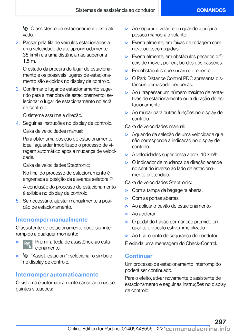 BMW 3 SERIES 2022  Manual do condutor (in Portuguese) ���O��a�s�s�i�s�t�e�n�t�e��d�e��e�s�t�a�c�i�o�n�a�m�e�n�t�o��e�s�t�á��a�t�iª
�v�a�d�o�.�2�.�P�a�s�s�a�r��p�e�l�a��f�i�l�a��d�e��v�e�