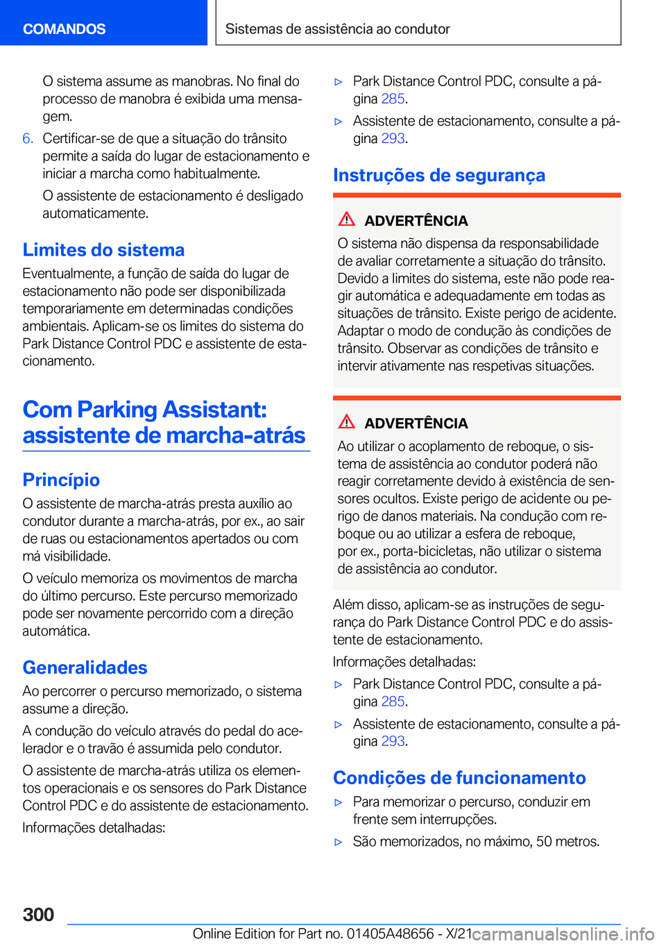 BMW 3 SERIES 2022  Manual do condutor (in Portuguese) �O��s�i�s�t�e�m�a��a�s�s�u�m�e��a�s��m�a�n�o�b�r�a�s�.��N�o��f�i�n�a�l��d�o�p�r�o�c�e�s�s�o��d�e��m�a�n�o�b�r�a��é��e�x�i�b�i�d�a��u�m�a��m�e�n�s�aª�g�e�m�.�6�.�C�e�r�t�i�f�i�c�a�r�-�s