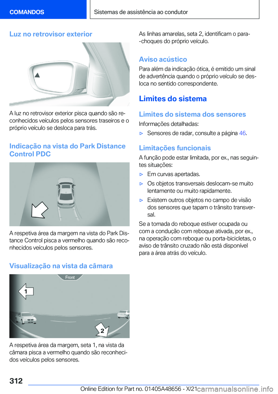 BMW 3 SERIES 2022  Manual do condutor (in Portuguese) �L�u�z��n�o��r�e�t�r�o�v�i�s�o�r��e�x�t�e�r�i�o�r
�A��l�u�z��n�o��r�e�t�r�o�v�i�s�o�r��e�x�t�e�r�i�o�r��p�i�s�c�a��q�u�a�n�d�o��s�ã�o��r�eª
�c�o�n�h�e�c�i�d�o�s��v�e�