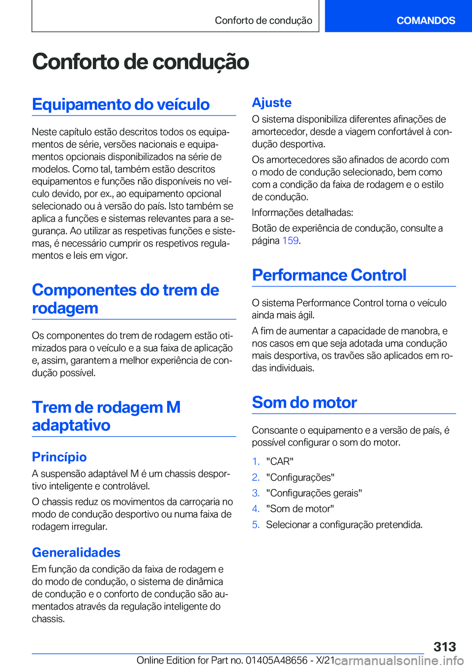 BMW 3 SERIES 2022  Manual do condutor (in Portuguese) �C�o�n�f�o�r�t�o��d�e��c�o�n�d�u�